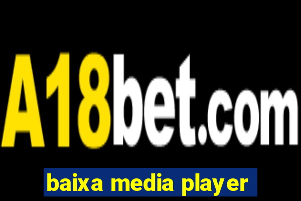 baixa media player